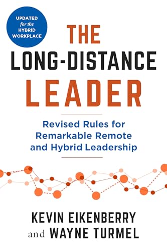 The Long-Distance Leader, Second Edition: Revised Rules for Remarkable Remote and Hybrid Leadership...