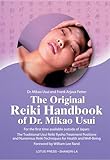 The Original Reiki Handbook of Dr. Mikao Usui: The Traditional Usui Reiki Ryoho Treatment Positions and Numerous Reiki Techniques for Health and Well-Being