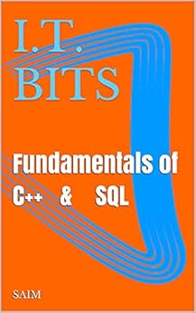 I.T. Bits: Fundamentals of C++ & SQL I.T. Bits: Fundamentals of C++ & SQL