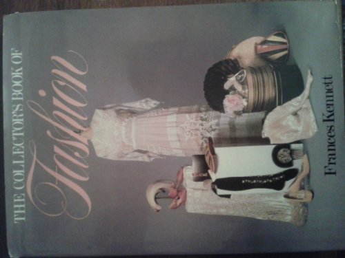 The Collectors Book of Fashion by Frances Kennett (January 1, 1983) Hardcover