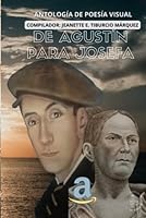 DE AGUSTÍN PARA JOSEFA: ANTOLOGÍA DE POESÍA VISUAL (Spanish Edition) B0BZFCFB8B Book Cover