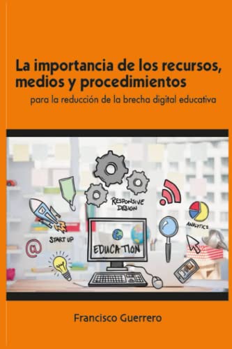 La importancia de los recursos, medios y procedimientos para la reducción de la brecha digital educativa