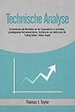 TECHNISCHE ANALYSE: Instrumenten und Methoden um die Finanzmärkte zu verstehen, grundlegenden Betriebsverfahren, Oszillatoren und Indikatoren für Trading Online / Online Handel