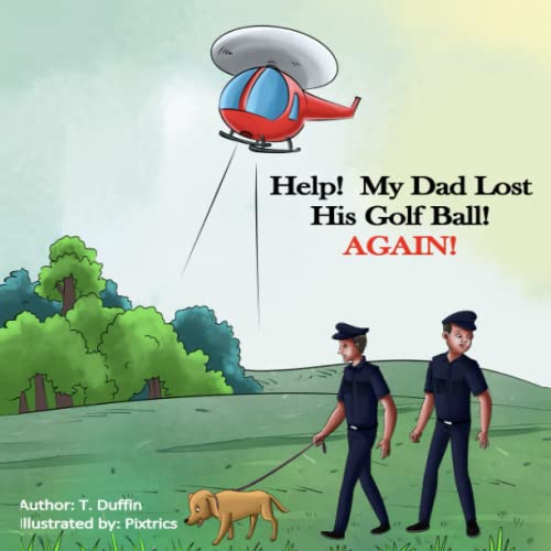 Image of Help! My Dad Lost His Golf Ball! AGAIN!