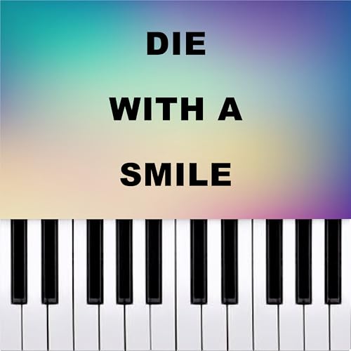 Spiele Die With A Smile Piano Version Von Piano Pop Tv Auf Amazon