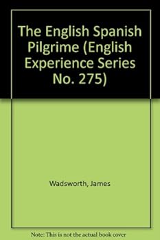 Hardcover The English Spanish Pilgrime (English Experience Series No. 275) Book