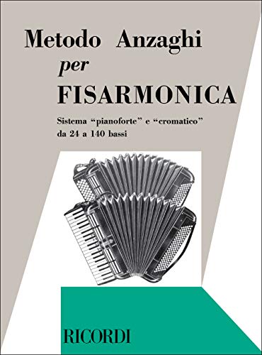  Metodo Anzaghi per Fisarmonica  Sistema Pianoforte e Cromatico da 24 a 140 bassi  Corso teorico, pratico e progressivo  Spartiti con esercizi, scale e arpeggi  Libro per studenti e insegnanti
