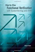 Step-by-step Functional Verification with SystemVerilog and OVM 0981656218 Book Cover