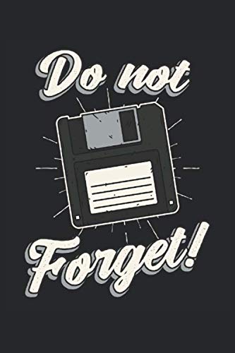  Do not Forget!: Floppy disk regali per floppy disk punteggiato griglia a punti punteggiata (formato A5, 15,24 x 22,86 cm, 120 pagine)