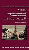 berlin posener straße  Geschichte des Königlichen Potsdamschen Militärwaisenhauses von seiner Entstehung bis auf die jetzige Zeit. Berlin und Posen 1824: Herausgegeben zur ... zehn Kupfern. (Preußische Militärgeschichte)