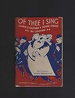 Of Thee I Sing: A Musical Play (The theatre of today) B000866X4I Book Cover