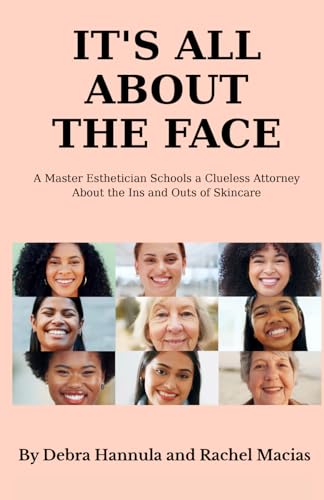 It's All About the Face: A Master Esthetician Schools a