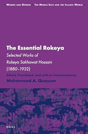 The Essential Rokeya: Selected Works of Rokeya Sakhawat Hossain (1880-1932) (Women and Gender: The Middle East and the Islamic World): 13 book cover