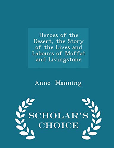 Heroes of the Desert, the Story of the Lives an... 1298125669 Book Cover
