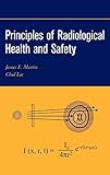 Principles of Radiological Health and Safety