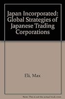 Japan Inc.: Global Strategies of Japanese Trading Corporations 1557382239 Book Cover