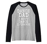 Photo Gallery uomo funny dancing dancer quote dance dad i don t dance i finance maglia con maniche raglan Photo Gallery uomo funny dancing dancer quote dance dad i don t dance i finance maglia con maniche raglan