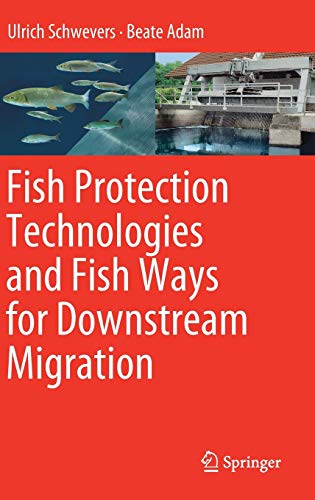 Preisvergleich Produktbild Fish Protection Technologies and Fish Ways for Downstream Migration