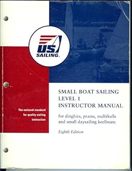 Paperback Small Boat Sailing Level 1 Instructor Manual for Dinghies, Prams, Multihulls and Small Daysailing Keelboats Book
