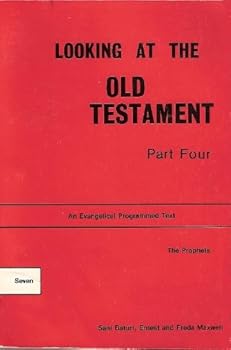 Unknown Binding Looking at the Old Testament (Part 4) (An Evangelical Programmed Text) Book