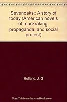 Sevenoaks; A story of today (American novels of muckraking, propaganda, and social protest) B0006BWUS8 Book Cover