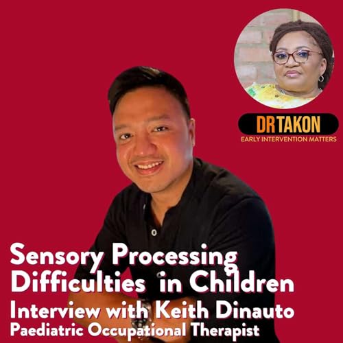 Couverture de Sensory Processing Difficulties in Children - Interview with Keith Dinauto, Paediatric Occupational Therapist