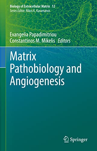 Matrix Pathobiology and Angiogenesis (Biology of Extracellular Matrix, 12)