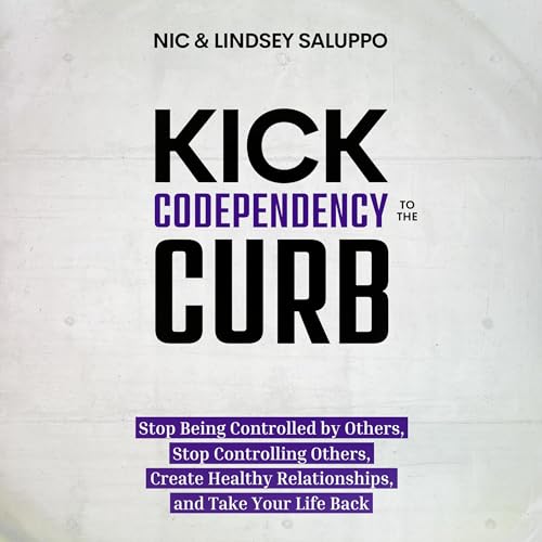Kick Codependency to the Curb by Nic Saluppo, Lindsey Saluppo episode artwork