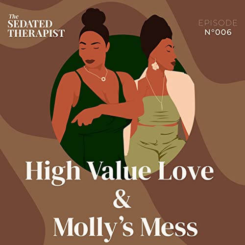 High Value Love & Molly&rsquo;s Mess