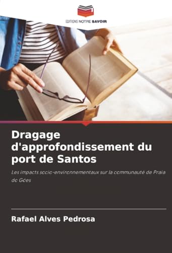 livre Dragage d'approfondissement du port de Santos: Les impacts socio-environnementaux sur la communauté de Praia do Góes