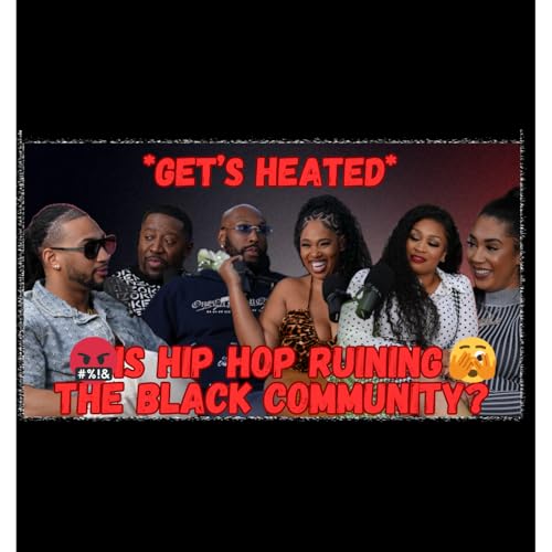 Is Hip-Hop Hurting the Black Community or Telling Its Truth? Podcast Por arte de portada
