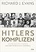 Produktbild Hitlers Komplizen: Helfer und Vollstrecker: Das Dritte Reich in 24 Porträts