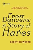 Frost Dancers: A Story of Hares
