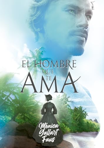 EL HOMBRE QUE TE AMA: Novela victoriana de suspense romántico