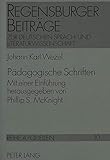  Pädagogische Schriften: Mit einer Einführung herausgegeben von Phillip S. McKnight (Regensburger Beiträge zur deutschen Sprach- und Literaturwissenschaft / Reihe A: Quellen, Band 10)