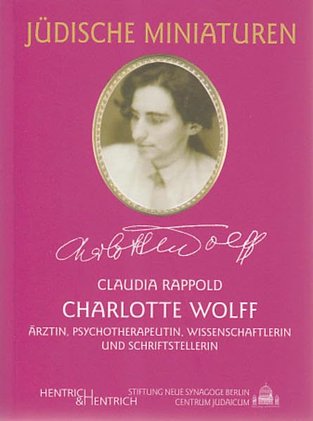 Charlotte Wolff: Ärztin, Psychotherapeutin, Wissenschaftlerin und Schriftstellerin