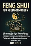 FENG SHUI FÜR MIETWOHNUNGEN: Wie man den Energiefluss eines gemieteten Raumes mit kleinen Anpassungen, die nicht gegen den Vertrag verstoßen, ... notwen (Einrichten Feng Shui, Band 8) - DR ONIX, DR ONIX 