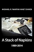 A Stack of Napkins: 1989-2014 a Collection of Bar and Drink Musings 0692399852 Book Cover