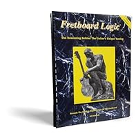 Fretboard Logic: The Reasoning Behind the Guitar's Unique Tuning 0962477001 Book Cover