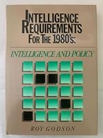 Intelligence Requirements for the 1980's: Intelligence and Policy 0669111341 Book Cover