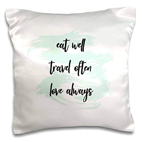 3dRose Nicole R-Quote-Image of Eat Well Travel Often Love Always (pc-333751-1) Pillow Case, White