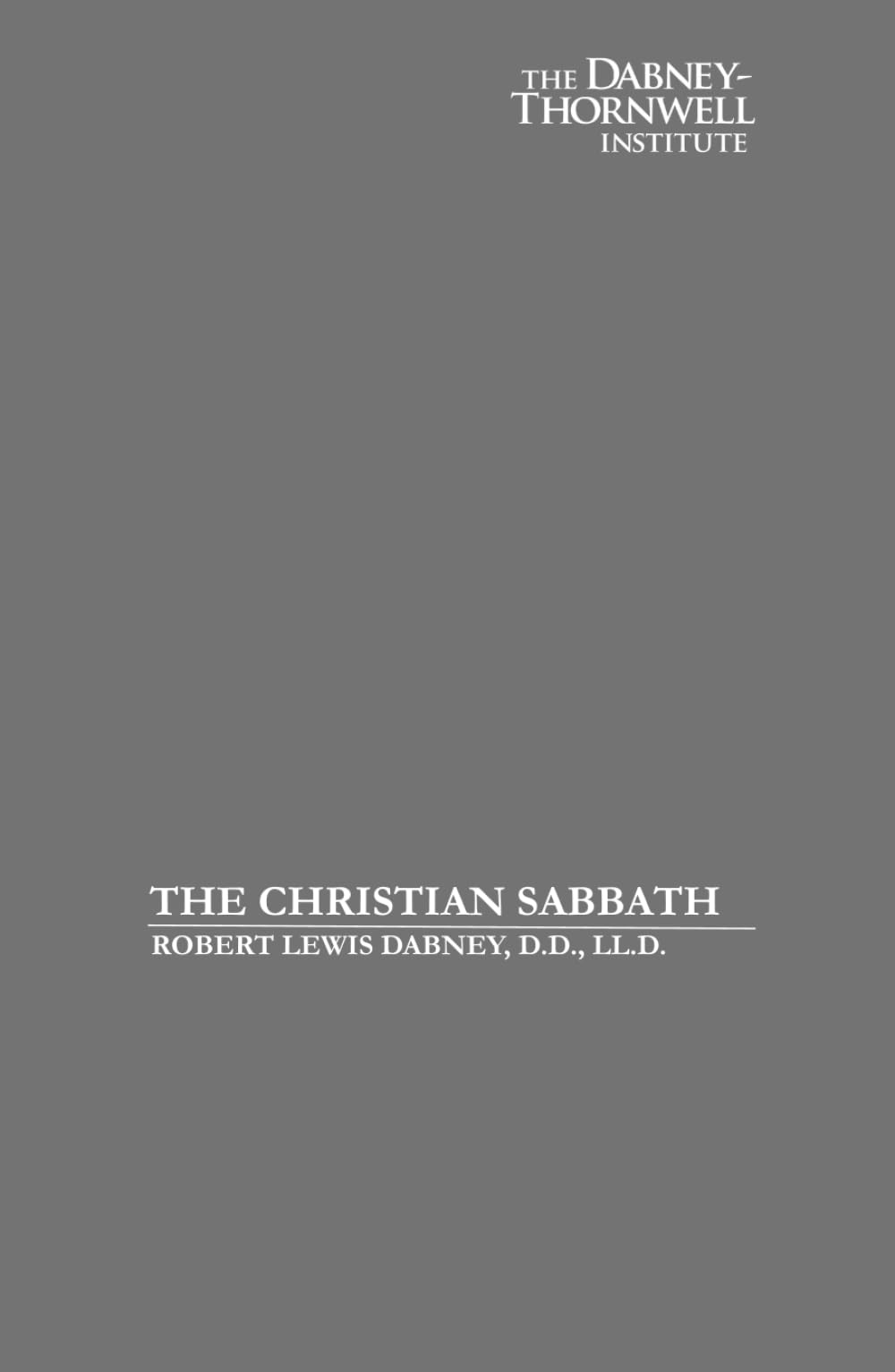 The Christian Sabbath: Its Design, Nature, and Proper Observance