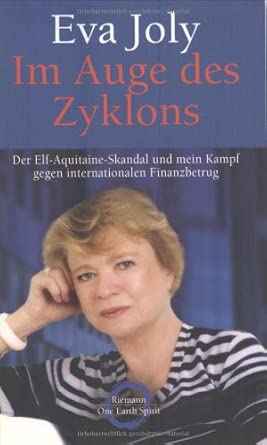 Im Auge des Zyklons: Der Elf-Aquitaine-Skandal und mein Kampf gegen internationalen Finanzbetrug