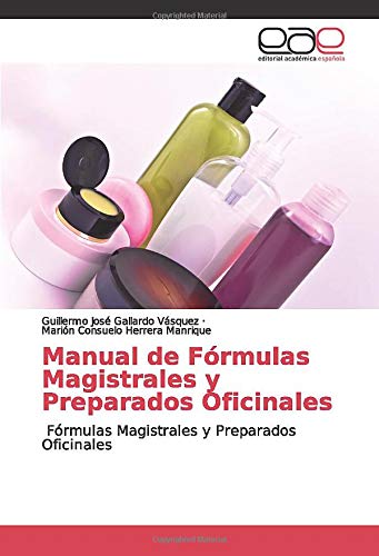 Manual de Fórmulas Magistrales y Preparados Oficinales: Fórmulas Magistrales y Preparados Oficinales