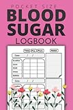  Blood Sugar Log Book Pocket Size: Blood Sugar Diabetes Log Book Pocket Size - weekly Diabetic Glucose Tracker Book For 1 Year ,Daily Diabetes Record Book For Men & Women & Kids – 4 x 6 inches