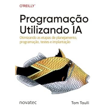 Capa do livro Programação Utilizando IA: Otimizando as etapas de planejamento, programação, testes e implantação