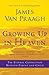 Growing Up in Heaven: The Eternal Connection Between Parent and Child  A Psychic's Visionary Confirmation of Spirits and Hope for Grieving Parents