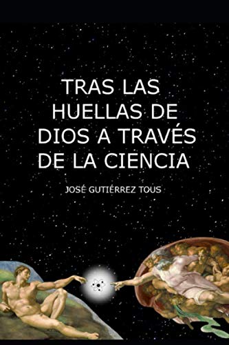 Tras las huellas de Dios a través de la ciencia