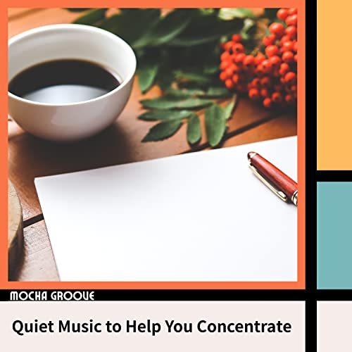 Amazon Music Mocha GrooveのQuiet Music to Help You Concentrate