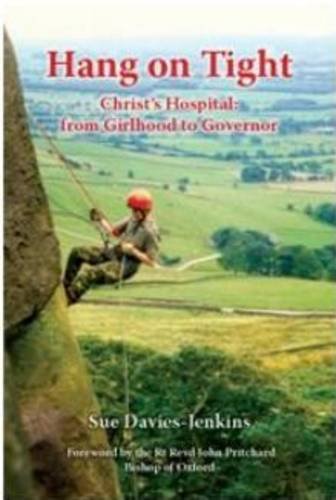 Hang on Tight: Christ's Hospital - From Girlhood to Governor